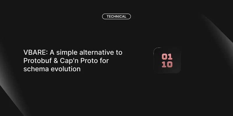 VBARE: A simple alternative to Protobuf & Cap'n Proto for schema evolution
